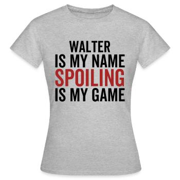 Walter est mon nom Spoiling est mon jeu - T-shirt Femme - gris chiné - Devant - AI Model Female 172 dark (172cm)