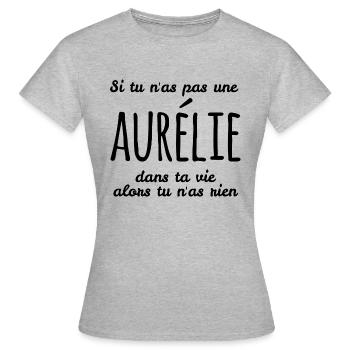 S i tu n'as pas une Aurélie dans ta vie - T-shirt Femme - gris chiné - Devant - AI Model Female 172 dark (172cm)