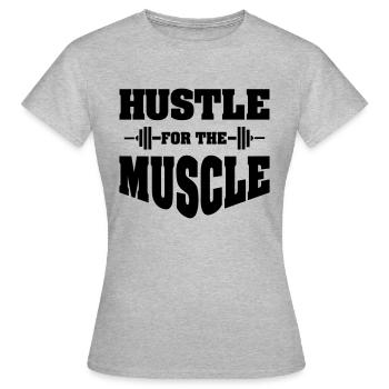 Hustle For The Muscle - Women's T-Shirt - heather grey - Front - AI Model Female 172 dark (172cm)