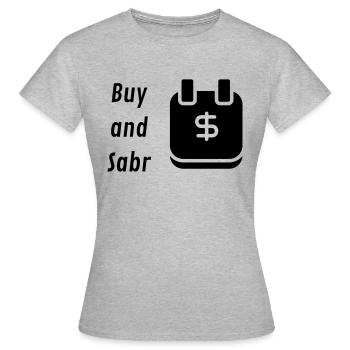 Buy and Hold? Buy and Sabr! - Frauen T-Shirt - Grau meliert - Vorne - AI Model Female 172 dark (172cm)