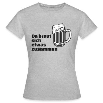 Bier - da braut sich etwas zusammen - Beer - Frauen T-Shirt - Grau meliert - Vorne - AI Model Female 172 dark (172cm)