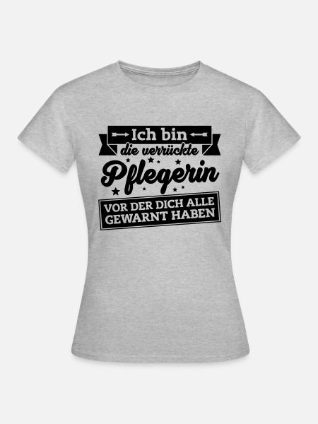 Fun-Shirt Verrückte Pflegerin - Frauen T-Shirt - Grau meliert