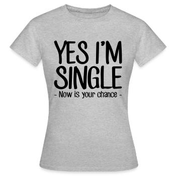 yes, I'm single - Women's T-Shirt - heather grey - Front - AI Model Female 172 dark (172cm)