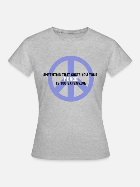 Frieden - Alles, was dich deinen Frieden kostet... - Frauen T-Shirt - Grau meliert