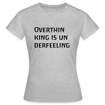 Trop réfléchir, c’est trop réfléchir, trop ruminer - T-shirt Femme - gris chiné - Devant - AI Model Female 172 dark (172cm)