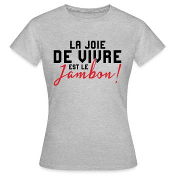 La Joie de Vivre Est Le Jambon! - T-shirt Femme - gris chiné - Devant - AI Model Female 172 dark (172cm)
