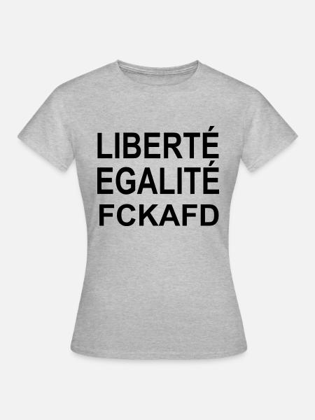 liberte egalite fuck afd - Frauen T-Shirt - Grau meliert