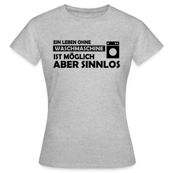 ein leben ohne waschmaschine - Frauen T-Shirt - Grau meliert - Vorne - AI Model Female 172 dark (172cm)
