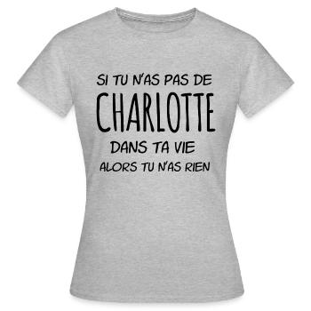 Si tu n as pas de Charlotte dans ta vie - T-shirt Femme - gris chiné - Devant - AI Model Female 172 dark (172cm)