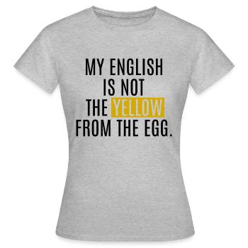 Englisch Spruch Büro Spruch Lustig Humor - Frauen T-Shirt - Grau meliert - Vorne - AI Model Female 172 dark (172cm)