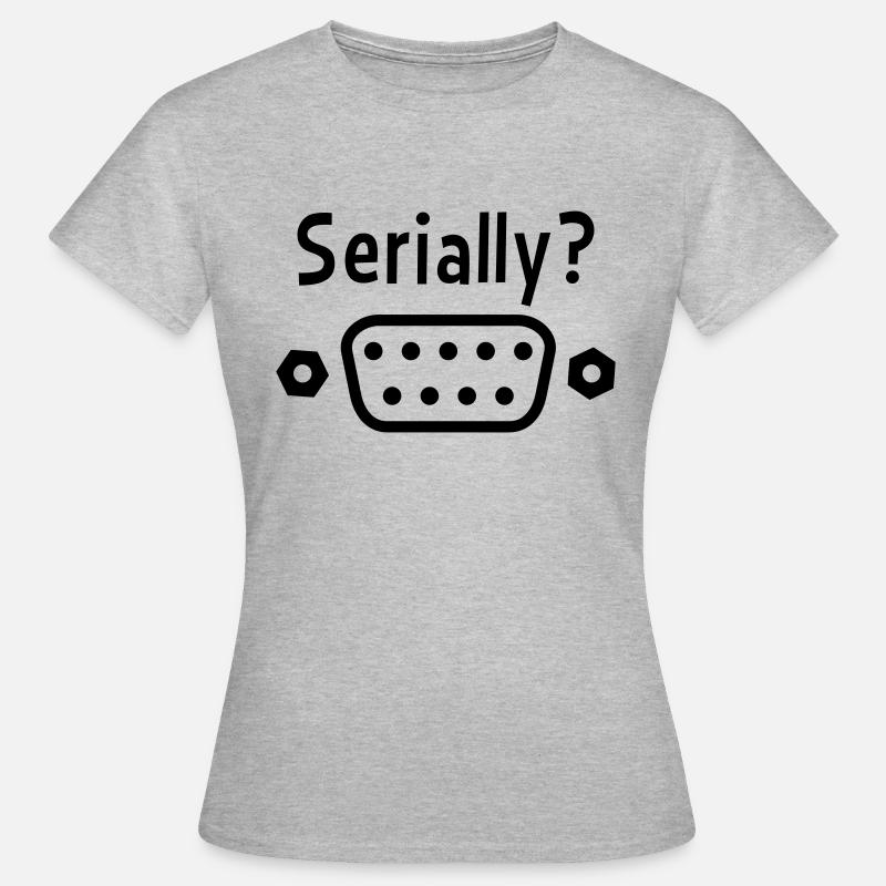Serially? - Women's T-Shirt - heather grey