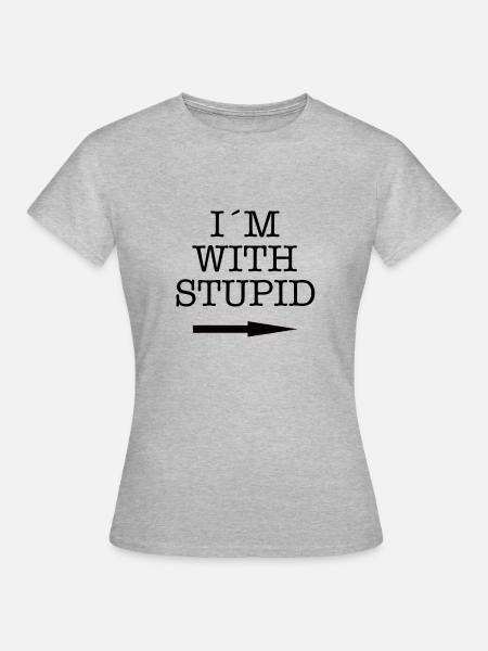 Ich bin mit dummem - Frauen T-Shirt - Grau meliert