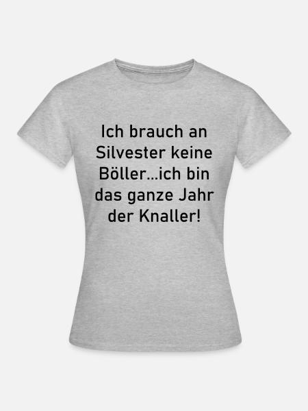 Ich brauch an Silvester keine Böller... - Frauen T-Shirt - Grau meliert
