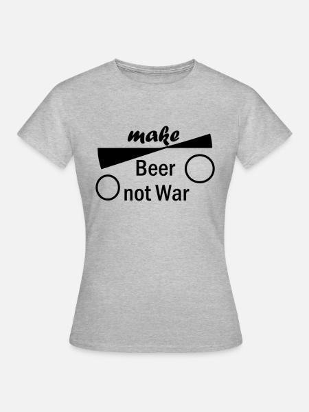 Make Beer not War - Frauen T-Shirt - Grau meliert