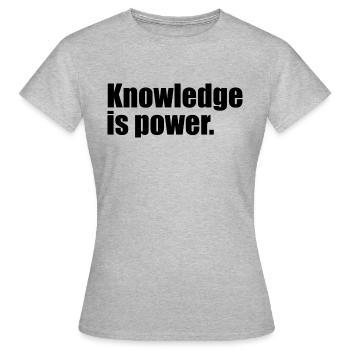 La connaissance, c’est la citation puissante - T-shirt Femme - gris chiné - Devant - AI Model Female 172 dark (172cm)