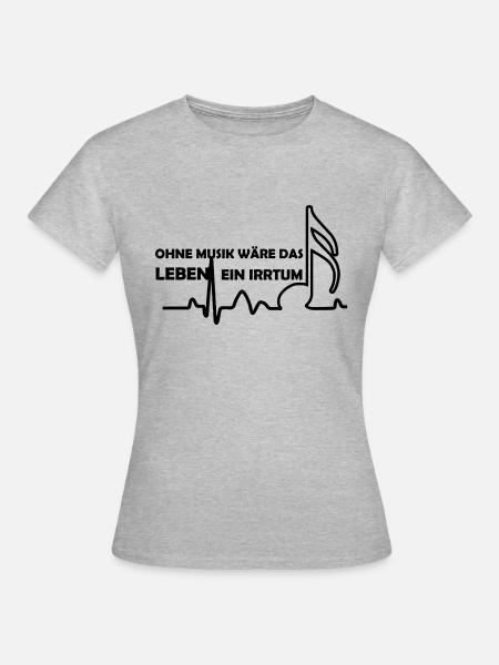 Ohne Musik wäre das Leben ein Irrtum - Frauen T-Shirt - Grau meliert