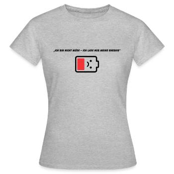 Ich bin nicht muede ich lade nur meine Energie - Frauen T-Shirt - Grau meliert - Vorne - AI Model Female 172 dark (172cm)