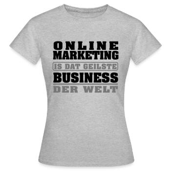 Online Marketing is the best business in the world - Women's T-Shirt - heather grey - Front - AI Model Female 172 dark (172cm)