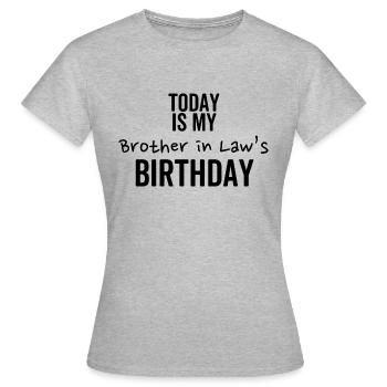 Today is My Co-Worker's Birthday - Women's T-Shirt - heather grey - Front - AI Model Female 172 dark (172cm)