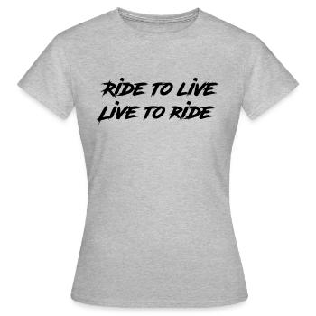 Ride to live - Live to ri - Frauen T-Shirt - Grau meliert - Vorne - AI Model Female 172 dark (172cm)