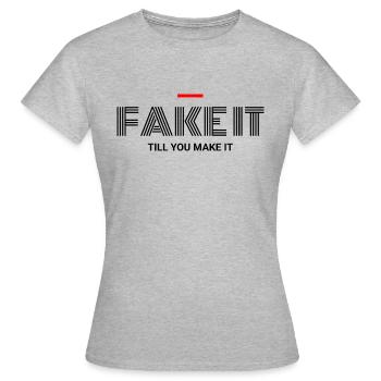 FAKE IT TILL YOU MAKE IT - T-shirt Femme - gris chiné - Devant - AI Model Female 172 dark (172cm)