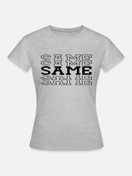 same - Frauen T-Shirt - Grau meliert