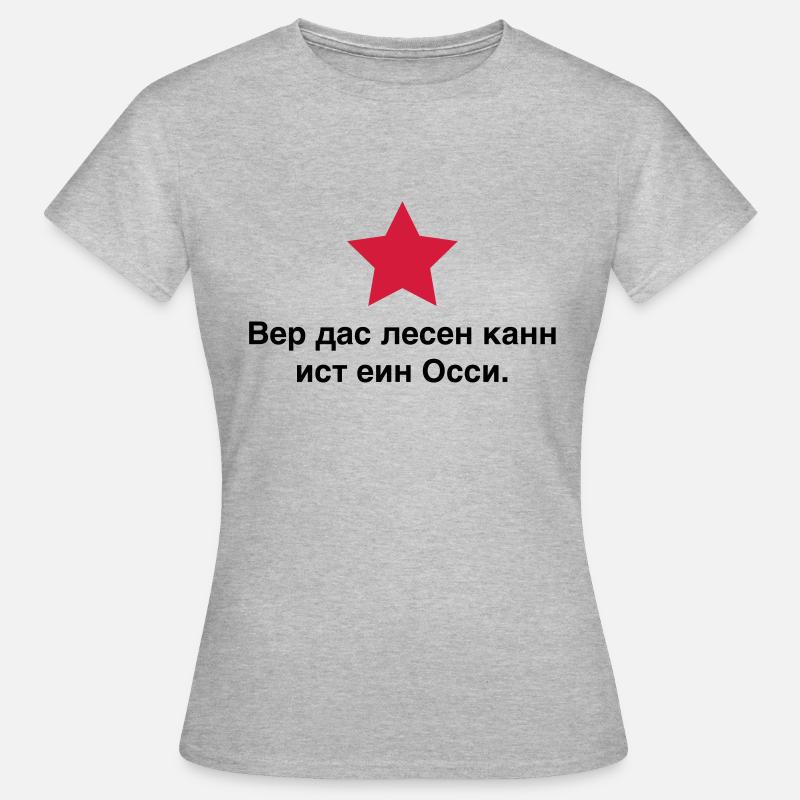 wer das lesen kann ist ein Ossi - Frauen T-Shirt - Grau meliert