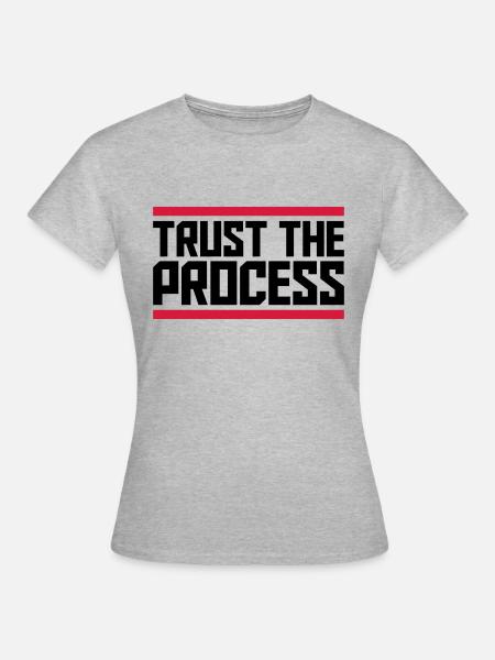 trust the process Zitat - Frauen T-Shirt - Grau meliert