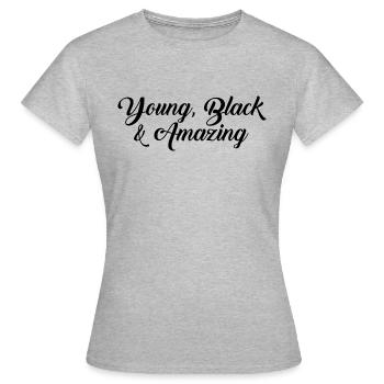 YOUNG BLACK AMAZING black - Women's T-Shirt - heather grey - Front - AI Model Female 172 dark (172cm)