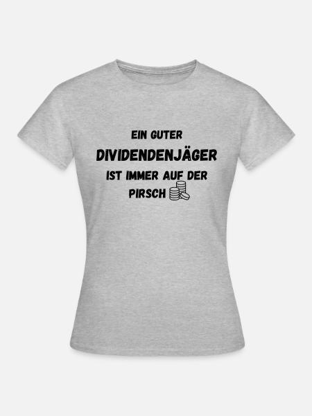 Ein guter Dividendenjäger - Frauen T-Shirt - Grau meliert