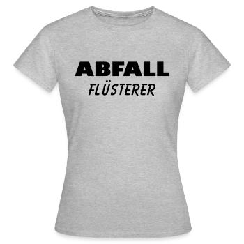 Abfall Flüsterer - Frauen T-Shirt - Grau meliert - Vorne - AI Model Female 172 dark (172cm)