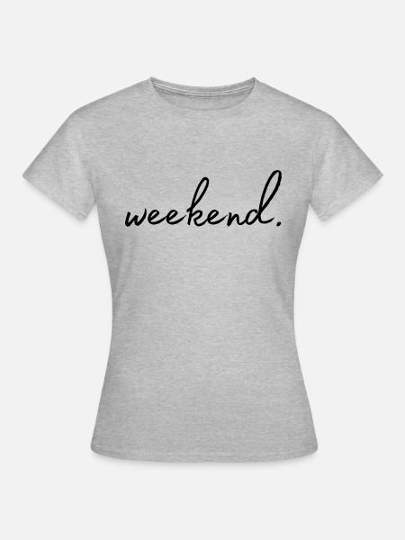 Weekend. Wochenende - Frauen T-Shirt - Grau meliert