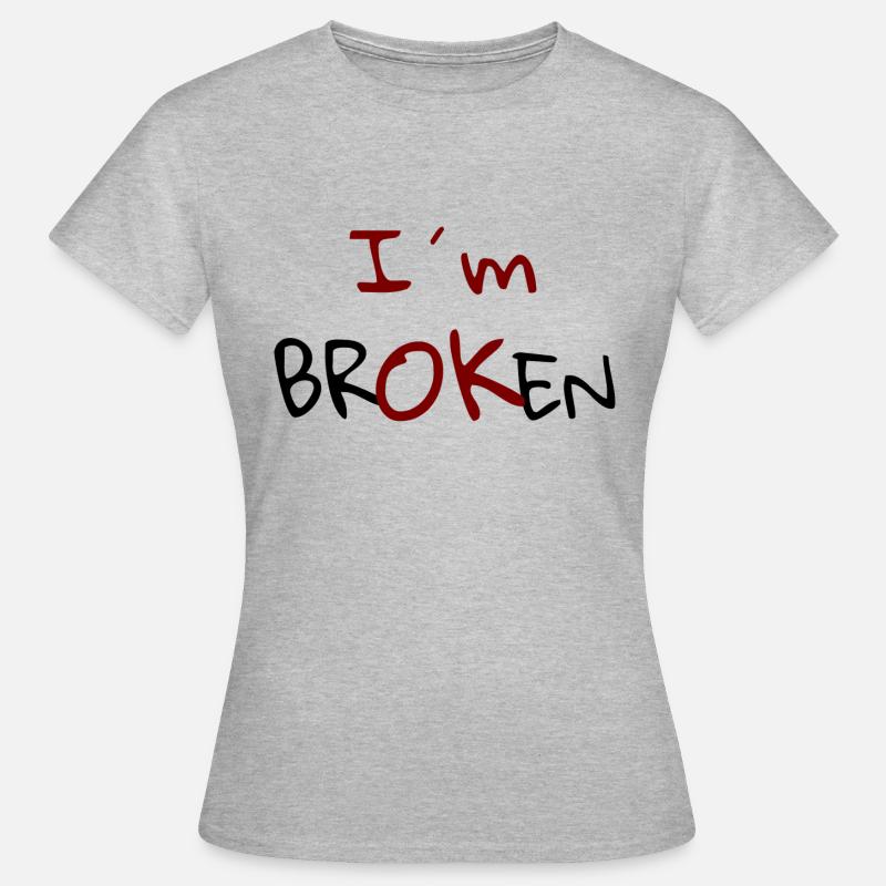 I'm Broken Design - Women's T-Shirt - heather grey