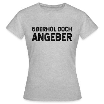 Überhol doch Angeber - Frauen T-Shirt - Grau meliert - Vorne - AI Model Female 172 dark (172cm)