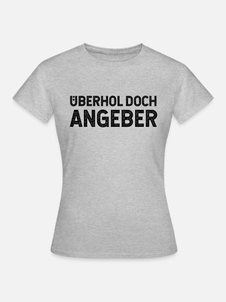 Überhol doch Angeber - Frauen T-Shirt - Grau meliert