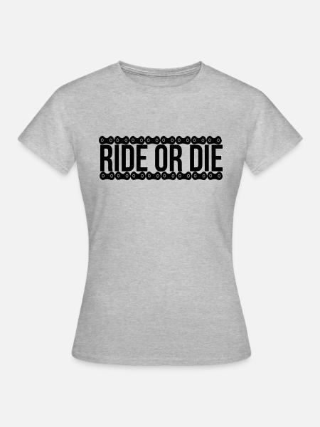 ride or die - Frauen T-Shirt - Grau meliert