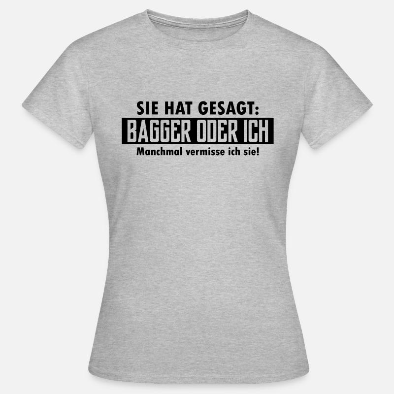bagger oder ich - Frauen T-Shirt - Grau meliert