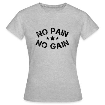 No pain no gain - Women's T-Shirt - heather grey - Front - AI Model Female 172 dark (172cm)