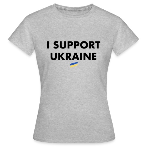 I support Ukraine - Frauen T-Shirt