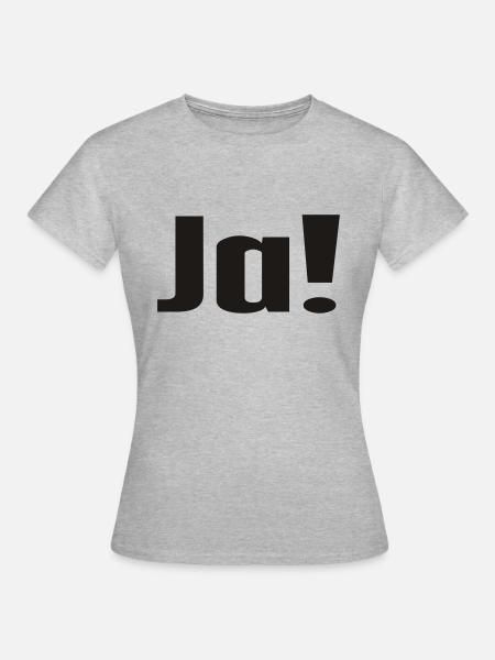 Ja! - Frauen T-Shirt - Grau meliert