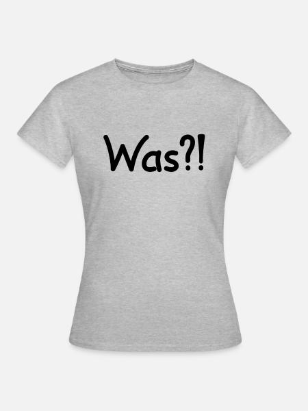 Was?! Was ist?! Design - Frauen T-Shirt - Grau meliert