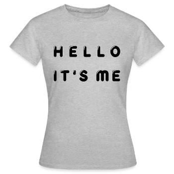 hello it's me - T-shirt Femme - gris chiné - Devant - AI Model Female 172 dark (172cm)