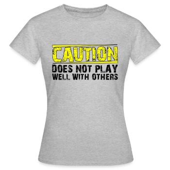 Caution Does Not Play Well With Others 27 - Frauen T-Shirt - Grau meliert - Vorne - AI Model Female 172 dark (172cm)