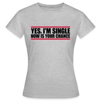 célibataire maintenant votre chance - T-shirt Femme - gris chiné - Devant - AI Model Female 172 dark (172cm)