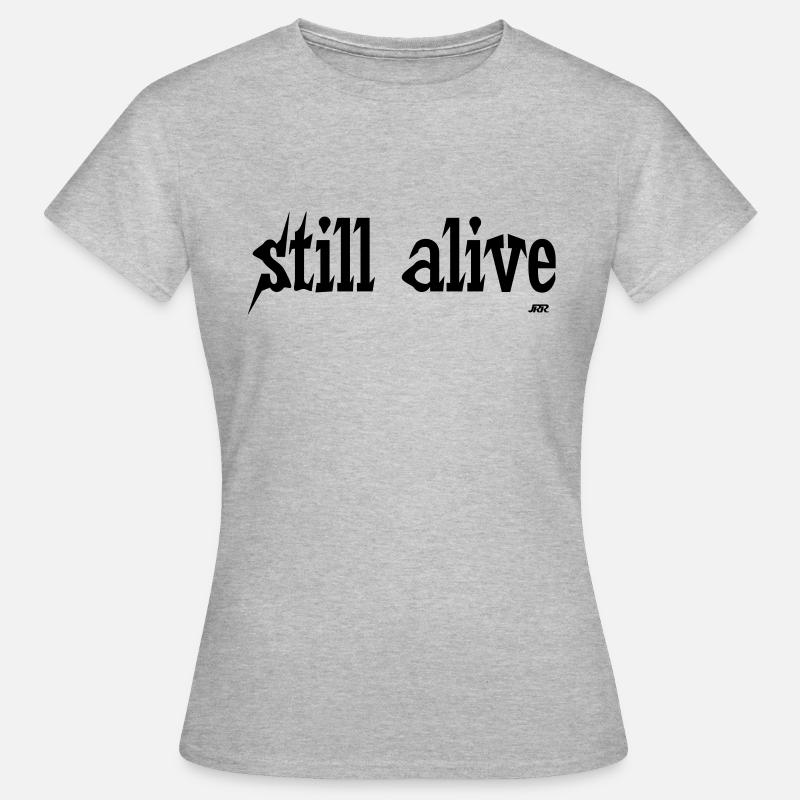 still alive - Women's T-Shirt - heather grey