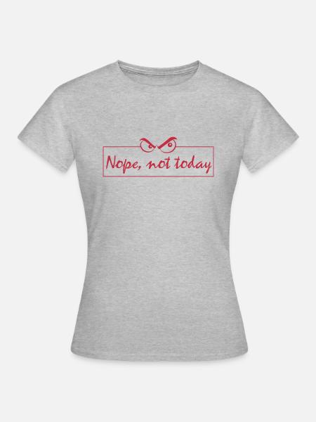 Nope not today - Frauen T-Shirt - Grau meliert