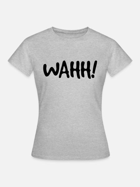 WAHH! - Frauen T-Shirt - Grau meliert