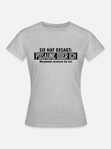 posaune oder ich - Frauen T-Shirt - Grau meliert