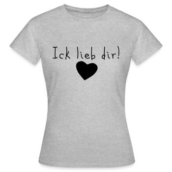 ick lieb dir - Frauen T-Shirt - Grau meliert - Vorne - AI Model Female 172 dark (172cm)