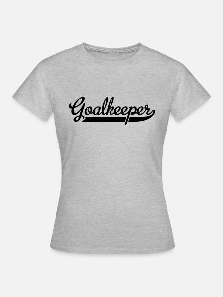 Goalkeeper - Frauen T-Shirt - Grau meliert